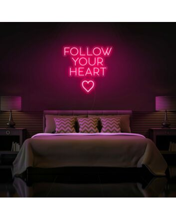 Follow Your Heart Neon Sign