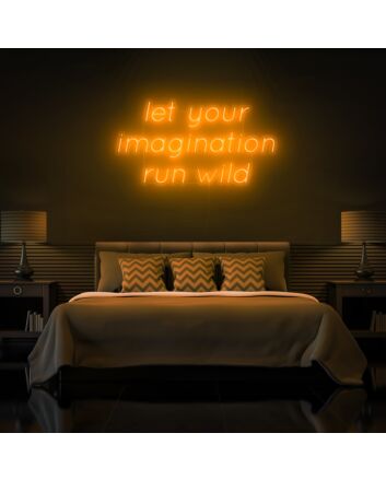 Let your imagination run wild Neon Sign