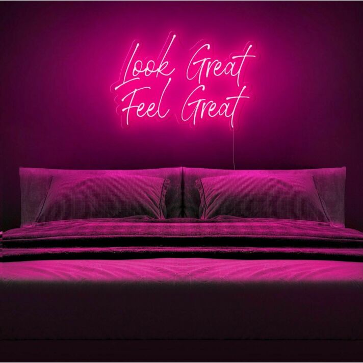 Look Great Feel Great Neon Sign