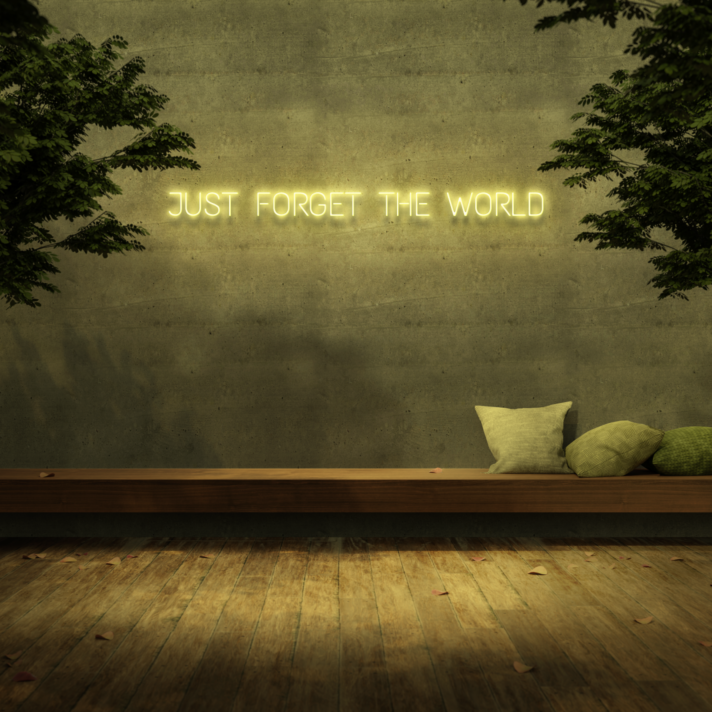 'Just Forget The World' Neon Sign