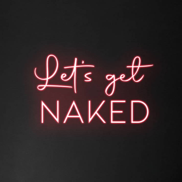 Let's Get Naked Neon Sign