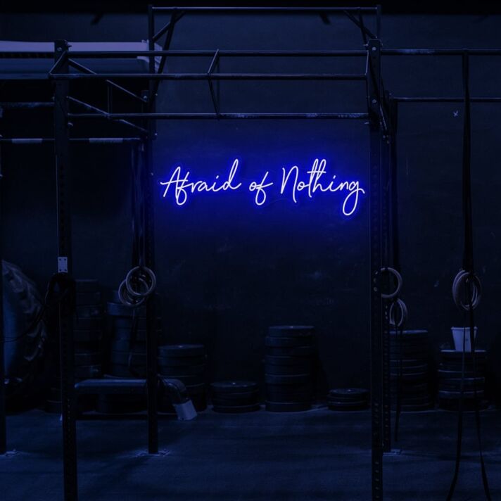 Afraid of Nothing LED Neon Sign