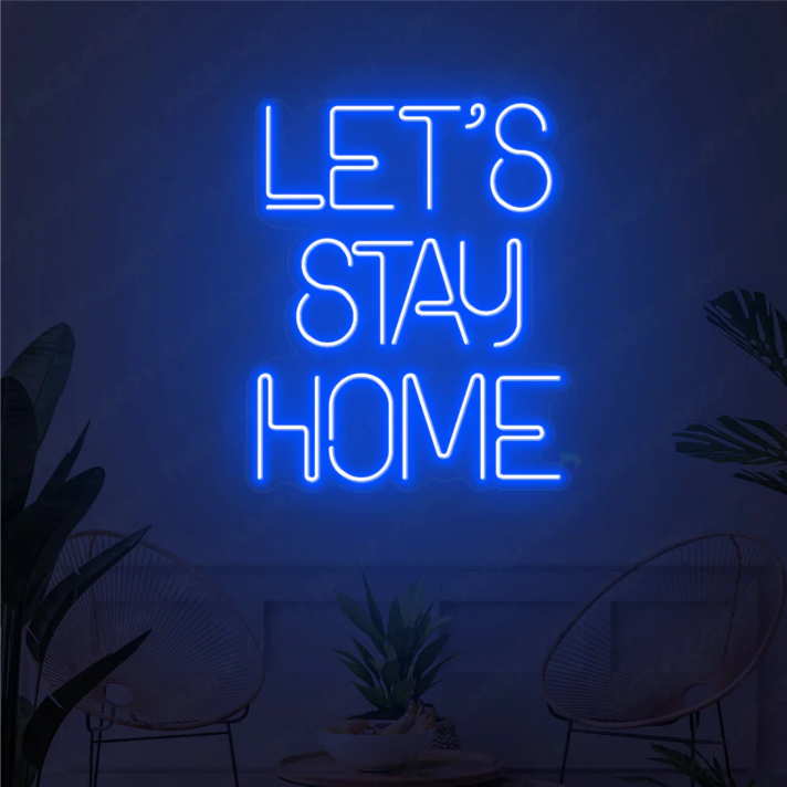 Let's Stay Home LED Neon Sign