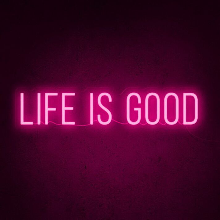 Life Is Good Neon Sign
