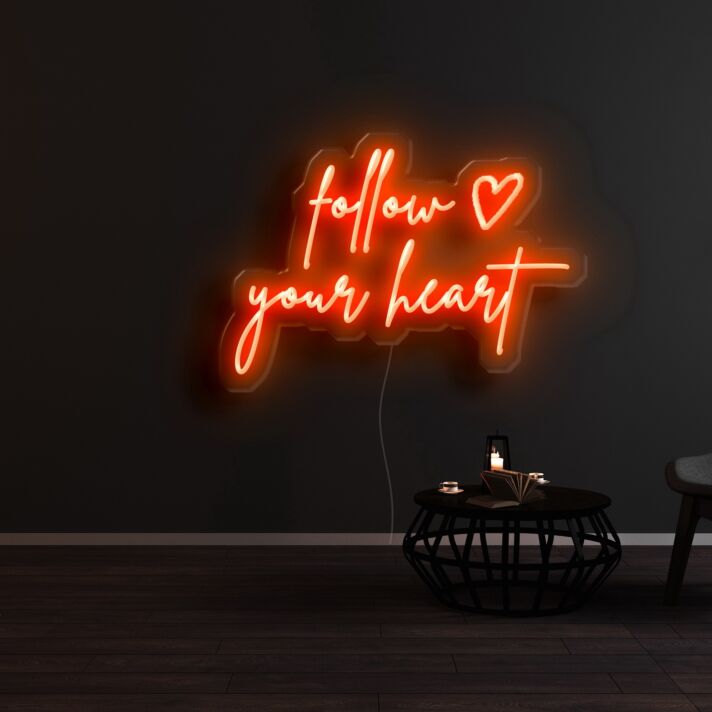 Follow Your Heart Neon Sign