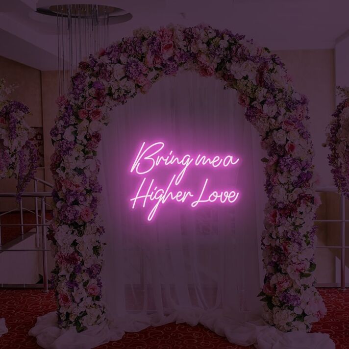 Bring Me A Higher Love LED Neon Sign