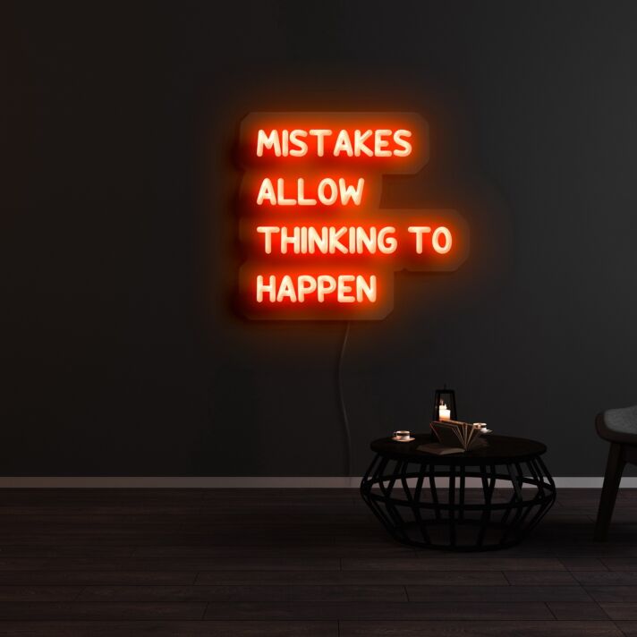 Mistakes Allow Thinking To Happen Neon Sign