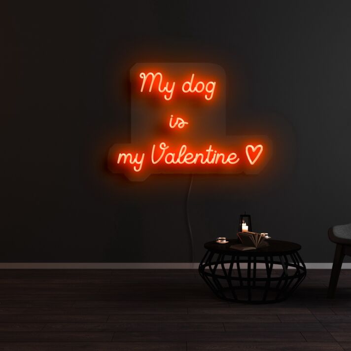 My Dog Is My Valentine Neon Sign