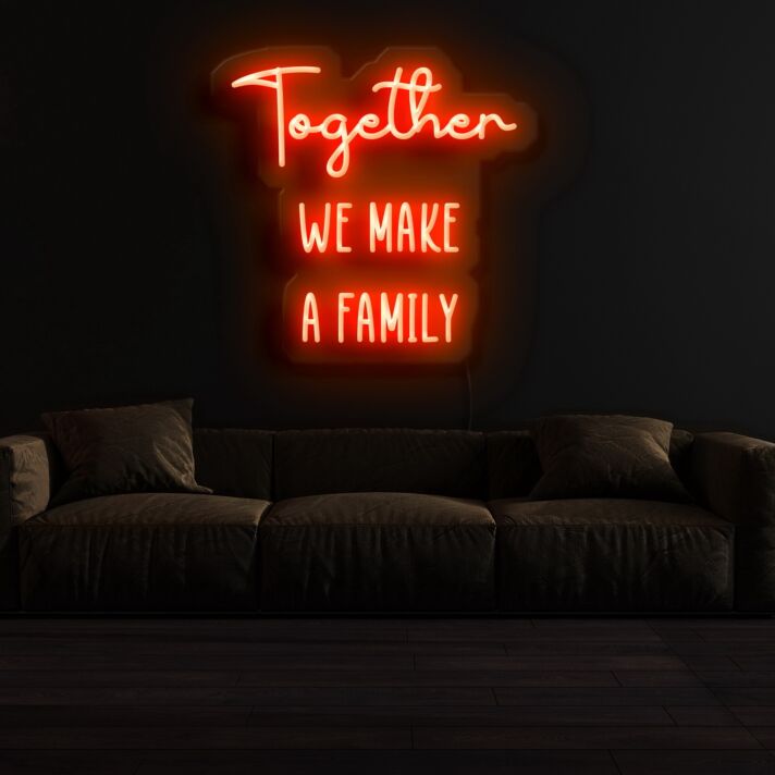 Together We Make A Family Neon Sign