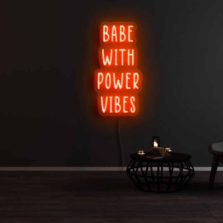 Babe With Power Vibes Neon Sign