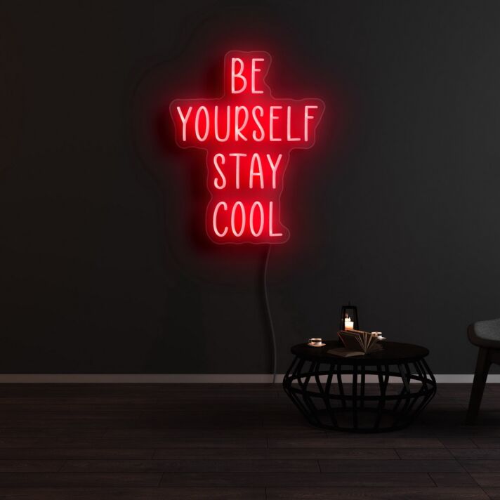 Be Yourself Stay Cool Neon Sign