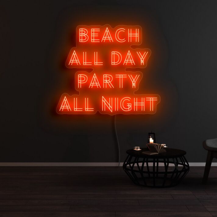Beach All Day Party All Night Neon Sign