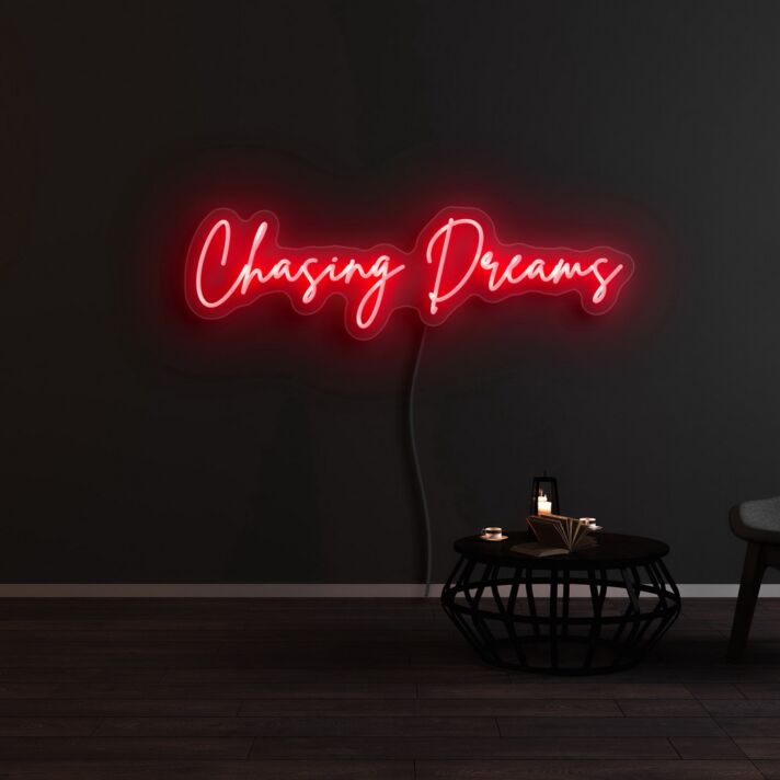 Chasing Dreams Neon Sign