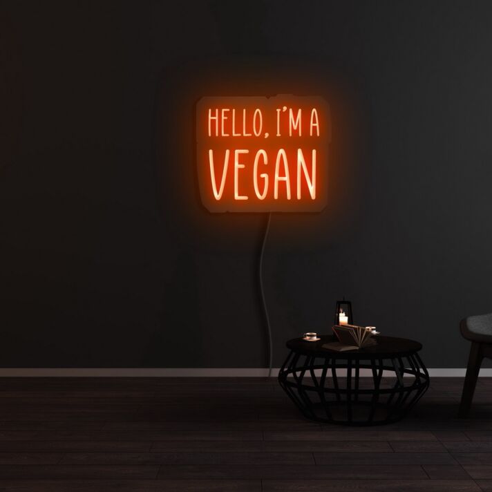 Hello I Am A Vegan Neon Sign