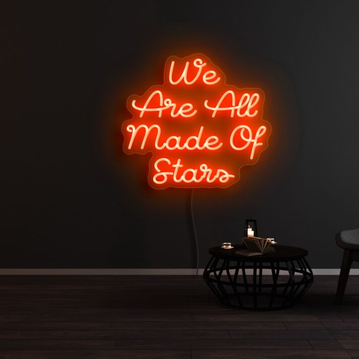 We Are All Made Of Stars Neon Sign