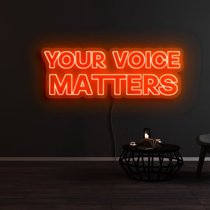 Your Voice Matters Neon Sign