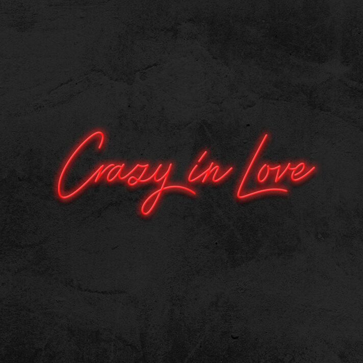 Crazy In Love Neon Sign