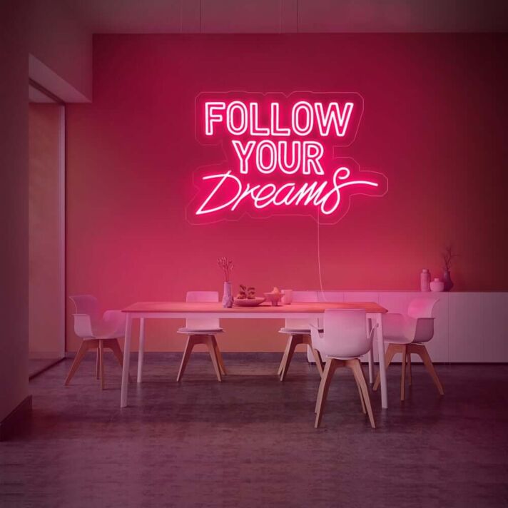 Follow Your Dreams V1 Neon Sign