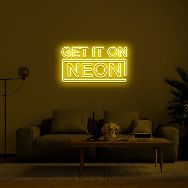 Get It On Neon Neon Sign