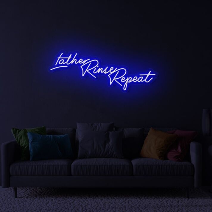 Lather Rinse Repeat LED Sign