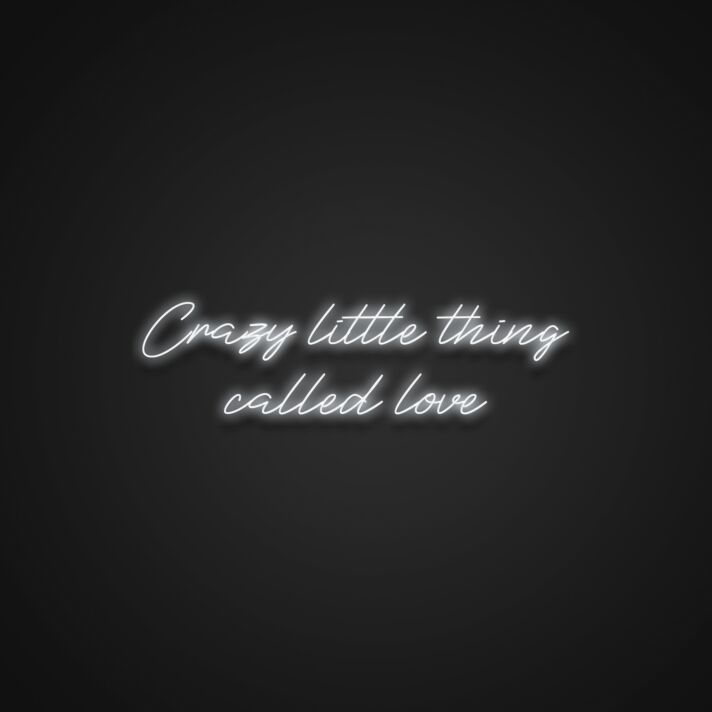 Crazy Little Thing Called Love Neon Sign