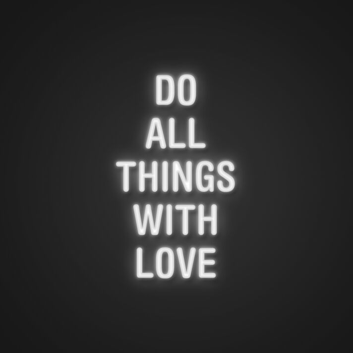 Do All Things With Love Neon Sign