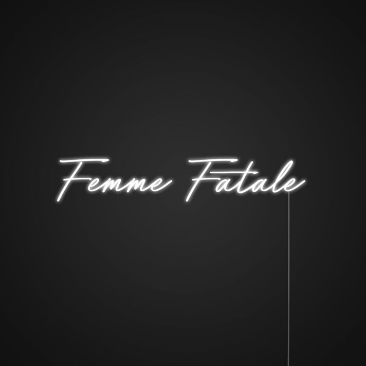 Femme Fatale Neon Sign