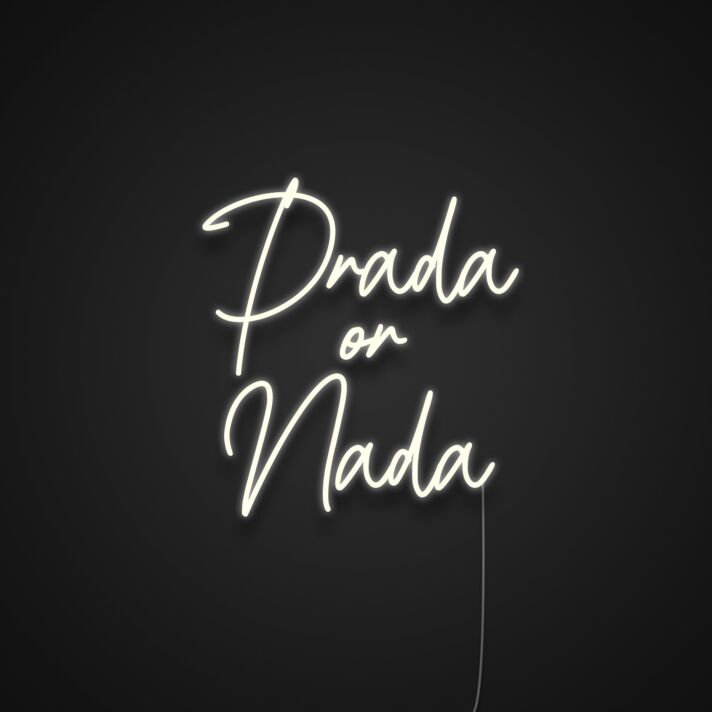 Prada Or Nada Neon Sign