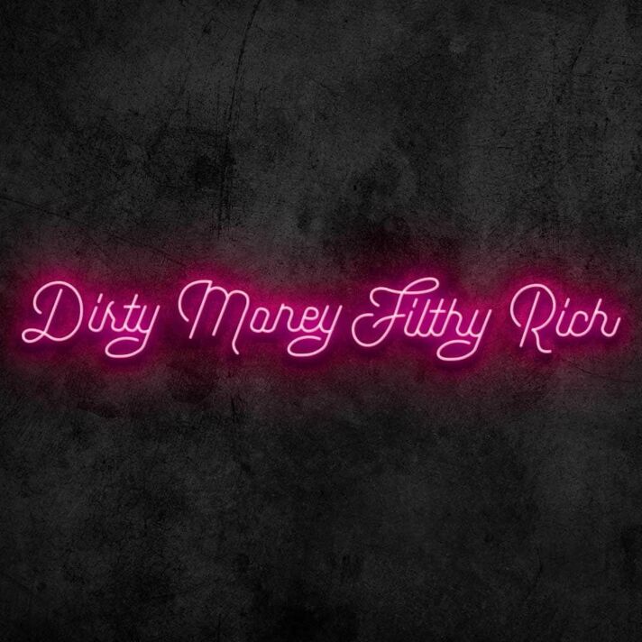 Dirty Money Neon Sign