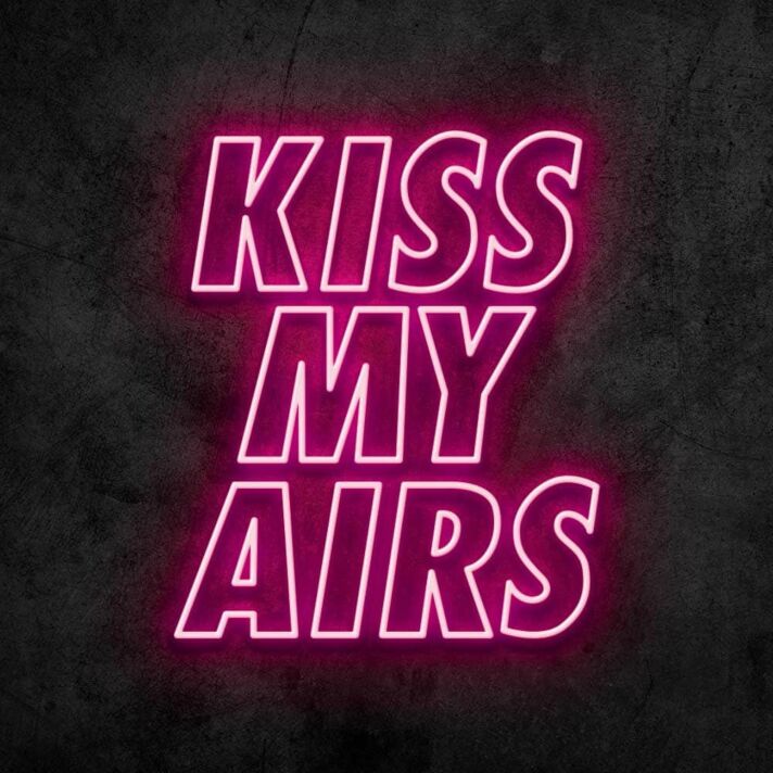 Kiss My Airs Neon Sign
