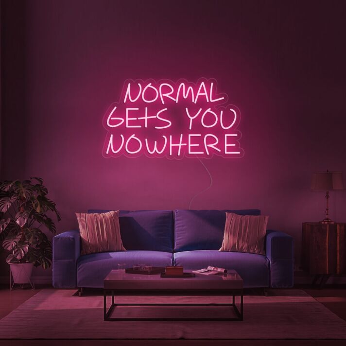 Normal Gets You Nowhere Neon Sign 1