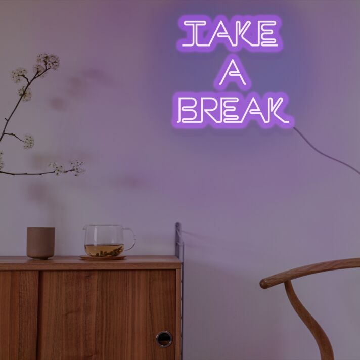 Take A Break Neon Sign