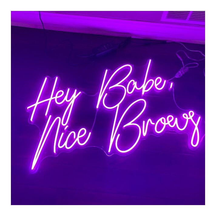 Hey Babe Nice Brows Neon Sign