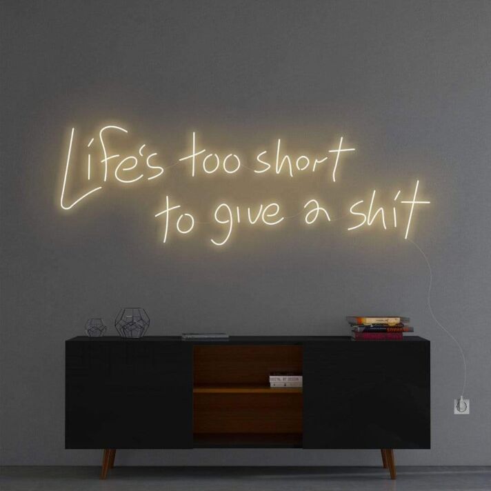'Life Is Too Short To Give A Sh*t' Neon Sign