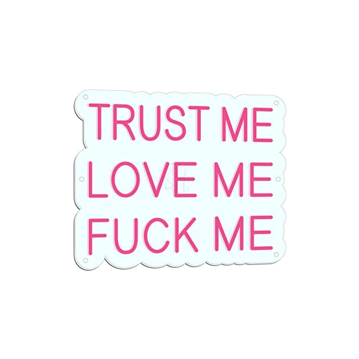 Trust Me Love Me F Me  Neon Light Led