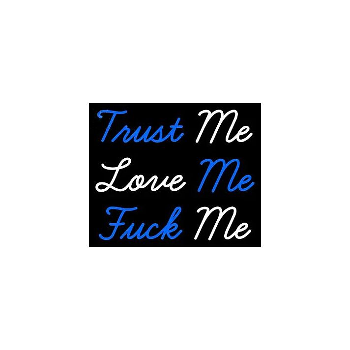 Trust Me Love Me F Me  Neon Sign Led Neon Sign