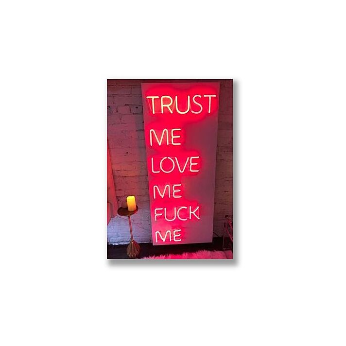 Trust Me Love Me F Me Neon Sign