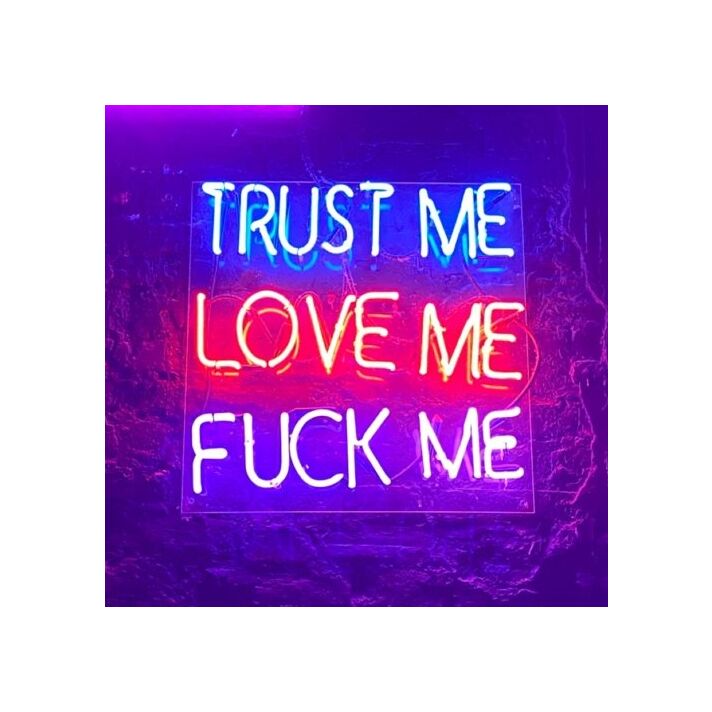 Trust Me Love Me Fck Me  Neon Light Sign Led Neon Sign