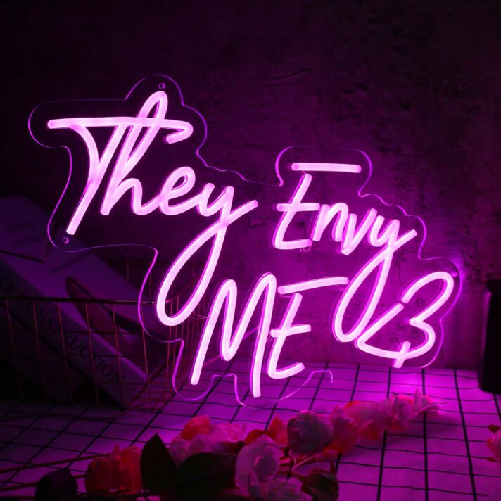 They Envy Me Pink Neon Sign
