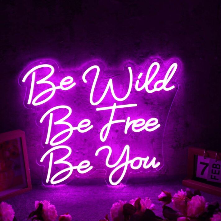 Be Wild Be Free Be You Pink Neon Sign