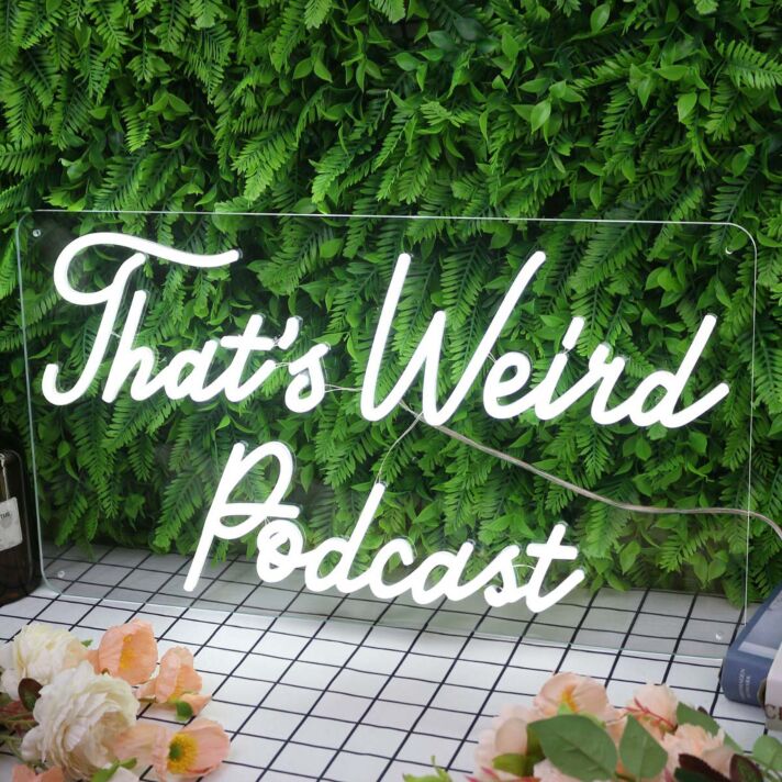 That's Weird Podcast White Neon Sign