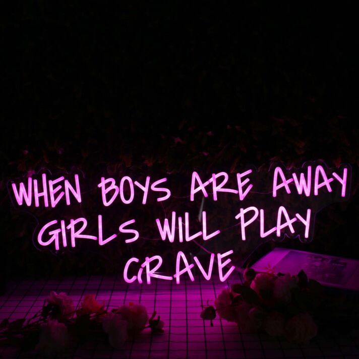 When Boys Are Away Girls Will Play Crave Purple Neon Sign