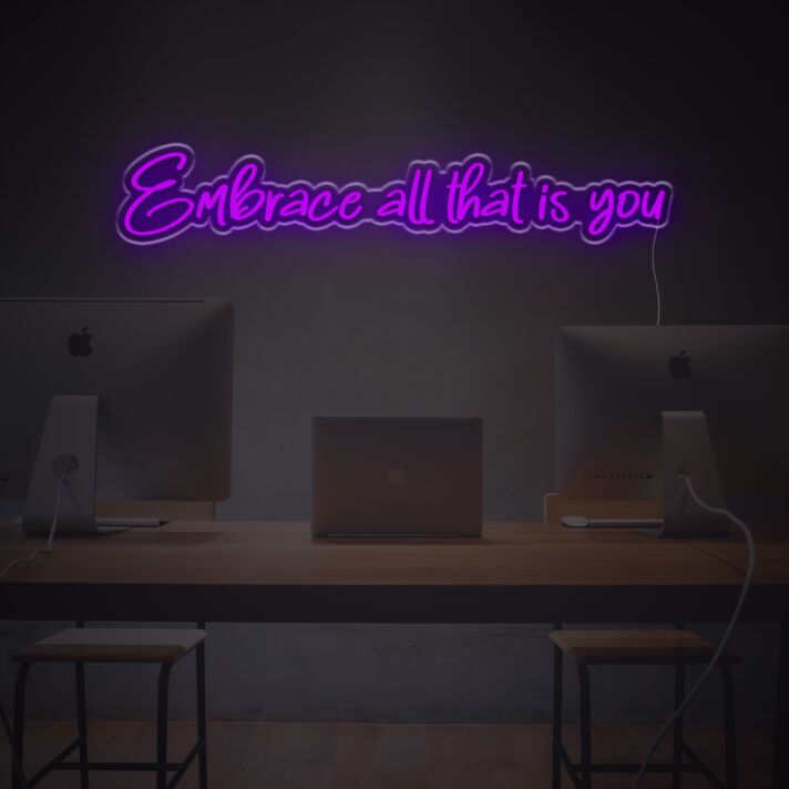 Embrace All That Is You LED Neon Sign