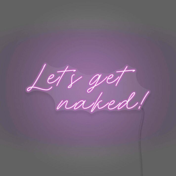 Let's get naked Neon Light Cheeky Suggestion in Luminous Form