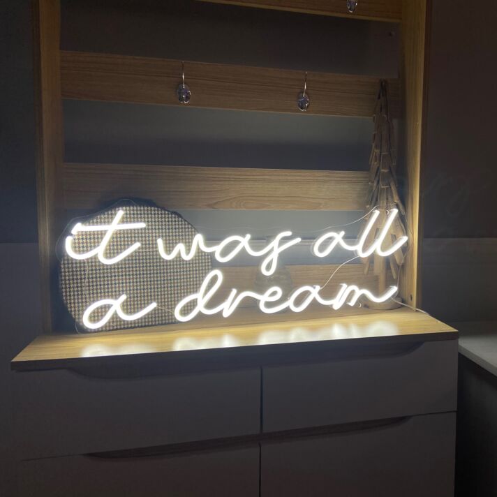 'it was all a dream' neon sign