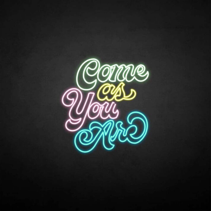 'Come as you are3' neon sign