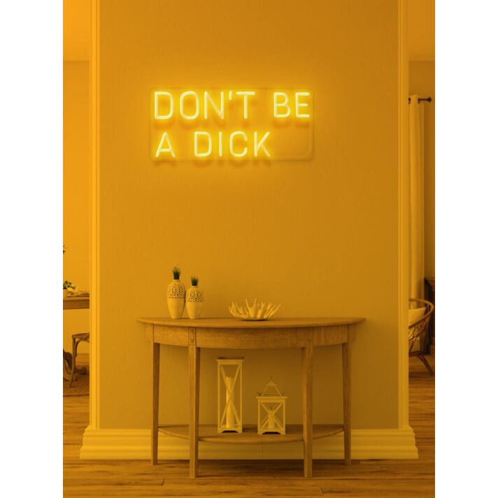 Don't be a dick Neon Reminder for Kindness and Humor