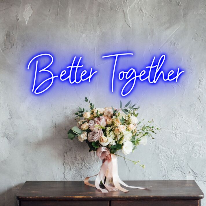Better Together Romantic Neon for Weddings and Couples