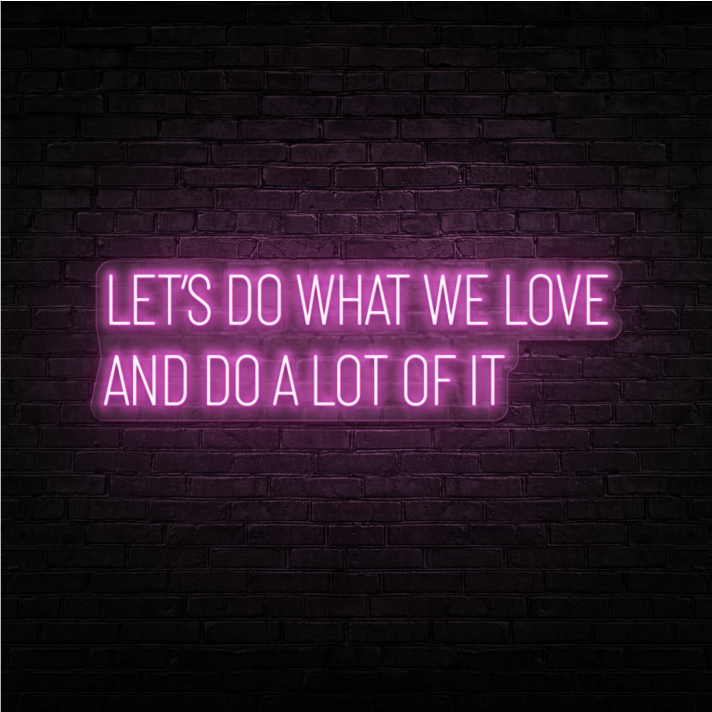 Let's do what we love Celebrate Passion with Vivid Neon