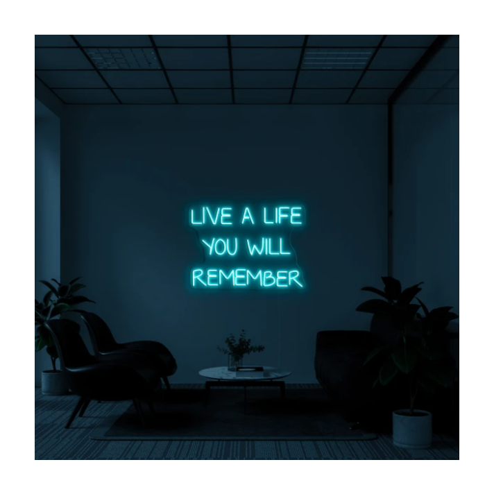 Live a life you will remember Inspire Memorable Moments with Lively Neon